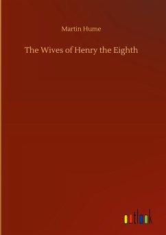 The Wives of Henry the Eighth - Hume, Martin