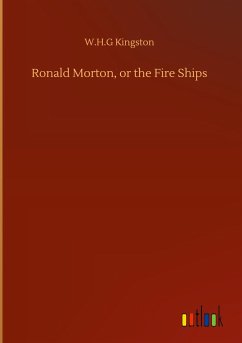 Ronald Morton, or the Fire Ships - Kingston, W. H. G