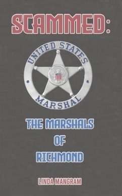 SCAMMED: The Marshals of Richmond - Mangram, Linda