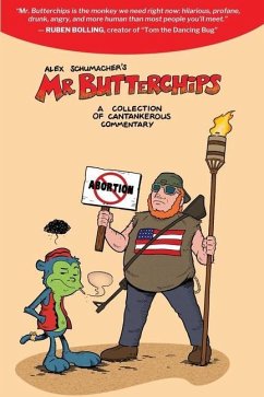 Mr Butterchips - A Collection of Cantankerous Commentary - Schumacher, Alex
