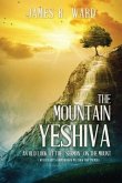 The Mountain Yeshiva An Old Look at the &quote;Sermon&quote; on the Mount: (with excerpts from Hebrew Matthew and Talmud)