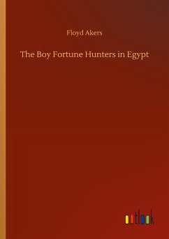 The Boy Fortune Hunters in Egypt - Akers, Floyd