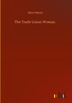 The Trade Union Woman - Henry, Alice