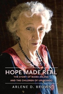 Hope Made Real: The Story of Mama Arlene and the Children of Urukundo - Brown, Arlene D.; Brown, Patricia D.