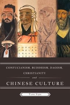 Confucianism, Buddhism, Daoism, Christianity and Chinese Culture - Tang, Yijie