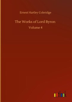 The Works of Lord Byron - Coleridge, Ernest Hartley