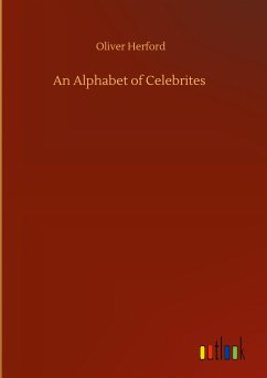 An Alphabet of Celebrites - Herford, Oliver