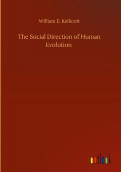 The Social Direction of Human Evolution - Kellicott, William E.