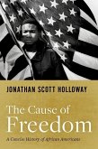 The Cause of Freedom: A Concise History of African Americans