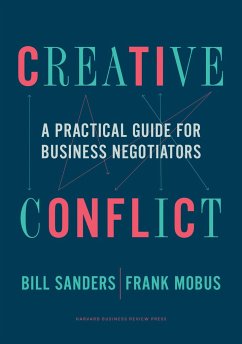 Creative Conflict: A Practical Guide for Business Negotiators - Sanders, Bill;Mobus, Frank