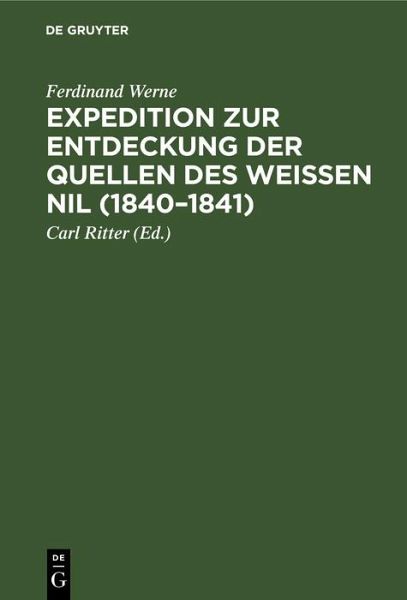 Expedition zur Entdeckung der Quellen des Weißen Nil (1840-1841) (eBook, PDF) Expedition zur Entdeckung der Quellen des Weißen Nil (1840-1841) (eBook, PDF)