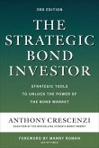 The Strategic Bond Investor, Third Edition: Strategic Tools to Unlock the Power of the Bond Market