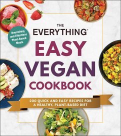 The Everything Easy Vegan Cookbook: 200 Quick and Easy Recipes for a Healthy, Plant-Based Diet - Adams Media
