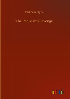 The Red Man¿s Revenge - Ballantyne, R. M