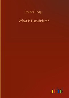 What Is Darwinism? - Hodge, Charles