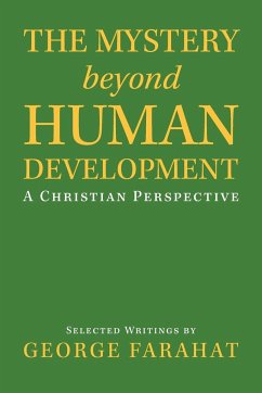 The Mystery Beyond Human Development - Farahat, George