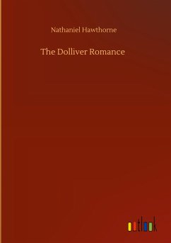 The Dolliver Romance - Hawthorne, Nathaniel