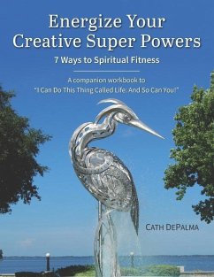 Energize Your Creative Super Powers: 7 Ways to Spiritual Fitness - Depalma, Cath