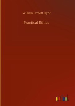 Practical Ethics - Hyde, William Dewitt