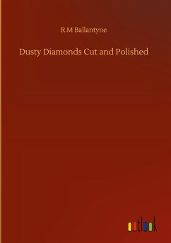 Dusty Diamonds Cut and Polished - Ballantyne, R. M