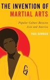 The Invention of Martial Arts