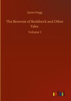 The Brownie of Bodsbeck and Other Tales - Hogg, James