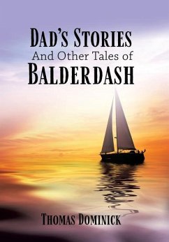 Dad's Stories And Other Tales of Balderdash - Dominick, Thomas