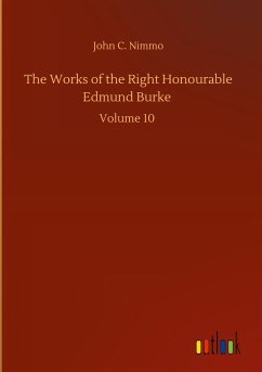 The Works of the Right Honourable Edmund Burke - Nimmo, John C.
