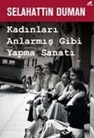 Kadinlari Anlarmis Gibi Yapma Sanati - Duman, Selahattin