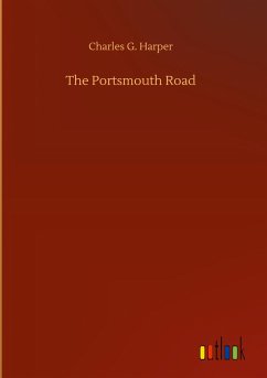 The Portsmouth Road - Harper, Charles G.