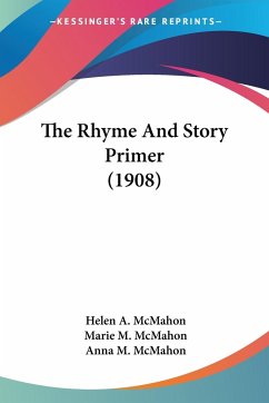 The Rhyme And Story Primer (1908) - McMahon, Helen A.; McMahon, Marie M.; McMahon, Anna M.