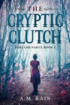 The Cryptic Clutch: Pari and Nakul Book 1 - Rain, A. M.