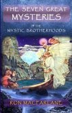 The Seven Great Mysteries of the Mystic Brotherhoods