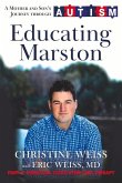 Educating Marston: A Mother and Son's Journey Through Autism