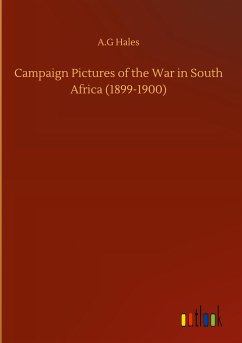 Campaign Pictures of the War in South Africa (1899-1900) - Hales, A. G