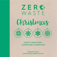 Zero Waste: Christmas - Friedlander-Collins, Emma;Leech, Christine