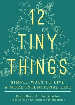 12 Tiny Things - Heidi, Barr,; Ellie, Roscher,; Andreas, Michaelides, Dr.