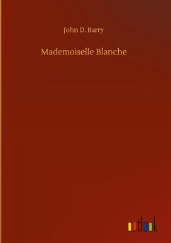 Mademoiselle Blanche - Barry, John D.