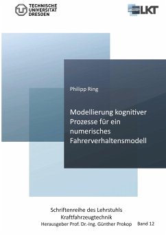 Modellierung kognitiver Prozesse für ein numerisches Fahrerverhaltensmodell - Ring, Philipp