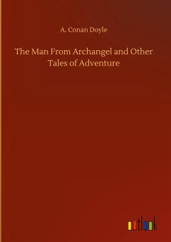 The Man From Archangel and Other Tales of Adventure