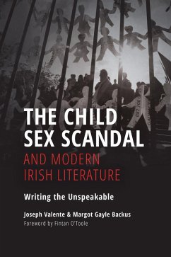 Child Sex Scandal and Modern Irish Literature - Valente, Joseph; Backus, Margot Gayle Child Sex Scandal and Modern Irish Literature - Valente, Joseph; Backus, Margot Gayle