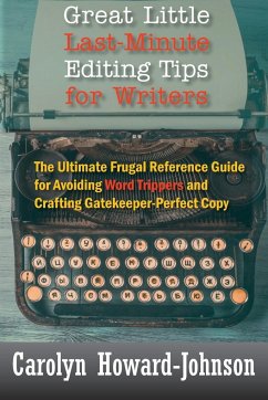Great Little Last-Minute Editing Tips for Writers - Howard-Johnson, Carolyn