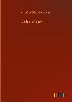 Colonial Cavalier - Goodwin, Maud Wilder