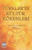 Türklerin Kültür Kökenleri - Candan, Ergun