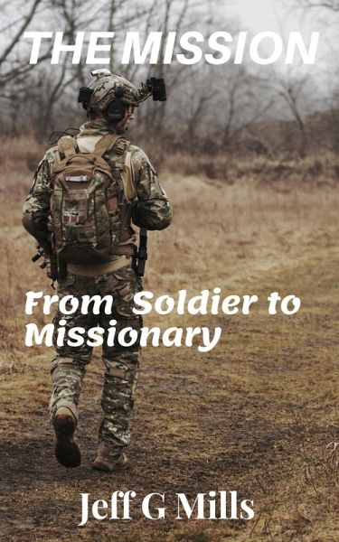 The Mission: From Soldier to Missionary (eBook, ePUB)