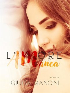 L'amore che ci manca (eBook, ePUB) - Mancini, Giulia