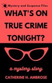 What's on True Crime Tonight? (eBook, ePUB)