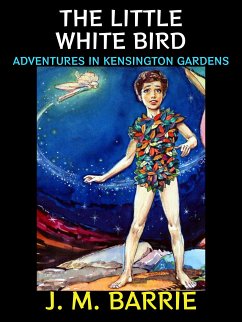 The Little White Bird (eBook, ePUB) - M. Barrie, J.