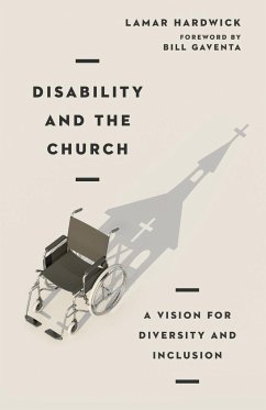 Disability and the Church - Hardwick, Lamar; Gaventa, Bill