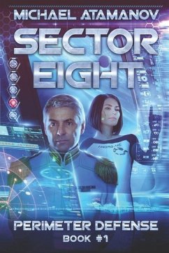 Sector Eight (Perimeter Defense: Book #1) - Atamanov, Michael